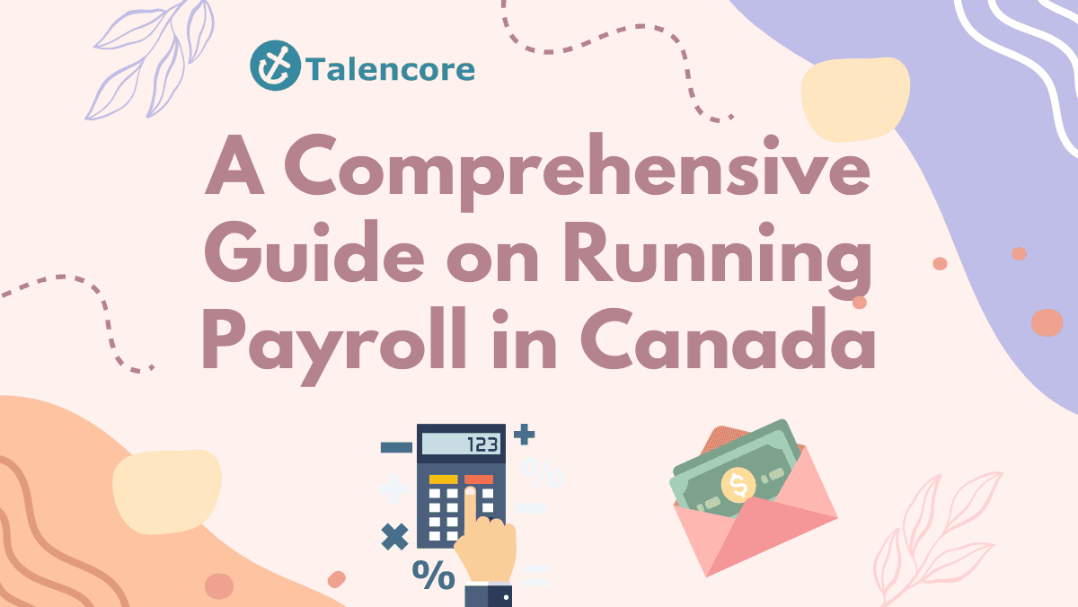 A Comprehensive Guide on Running Payroll in Canada